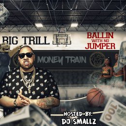 Big Trill - Ballin With No Jumper